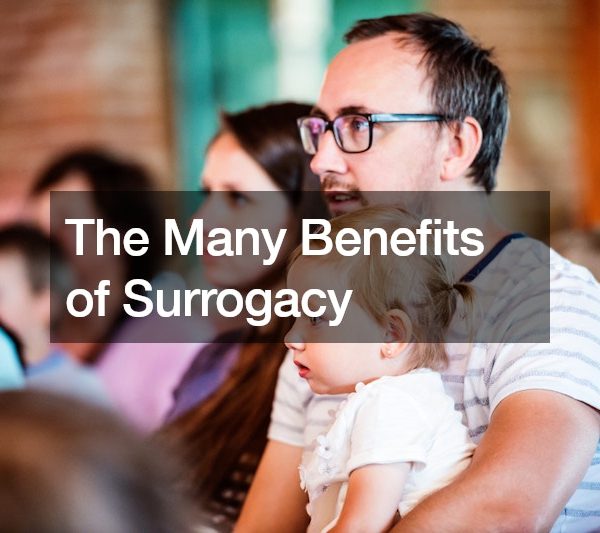 The Many Benefits of Surrogacy