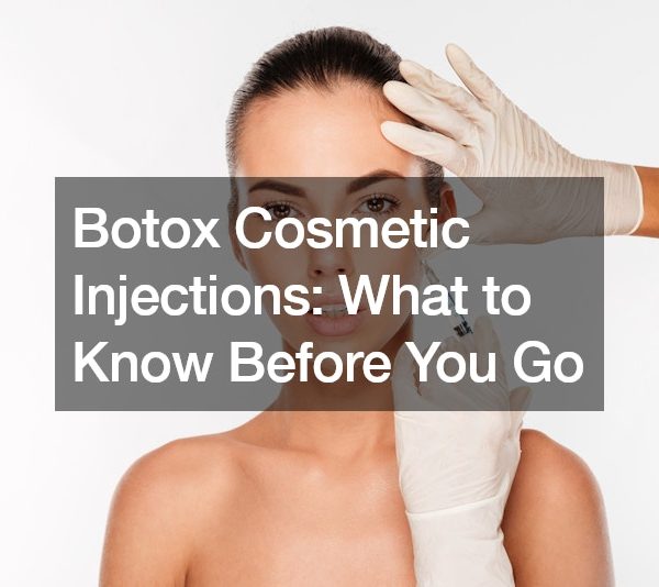 Botox Cosmetic Injections What to Know Before You Go