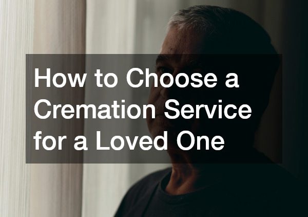 How to Choose a Cremation Service for a Loved One