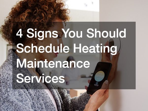 4 Signs You Should Schedule Heating Maintenance Services